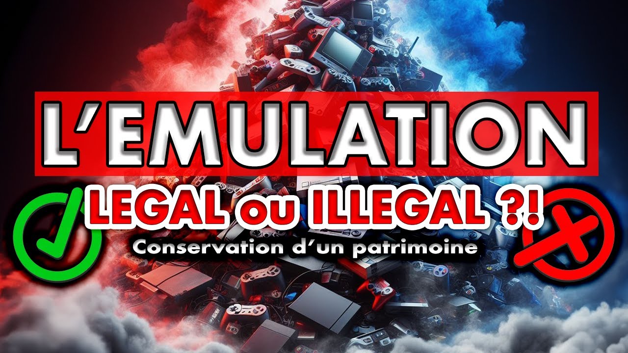 EMULATION : Légal ou Illégal ? 🔥 Conservation d'un patrimoine