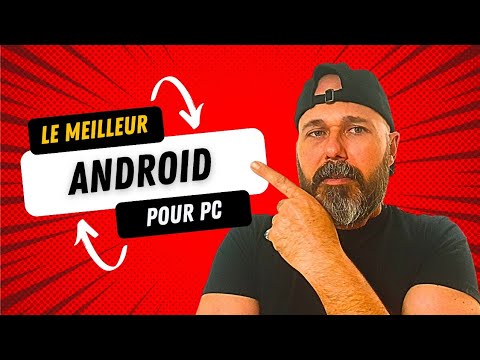 Android sur PC, version compatible avec tout les ordinateurs, moyens, faibles et élevés facilement