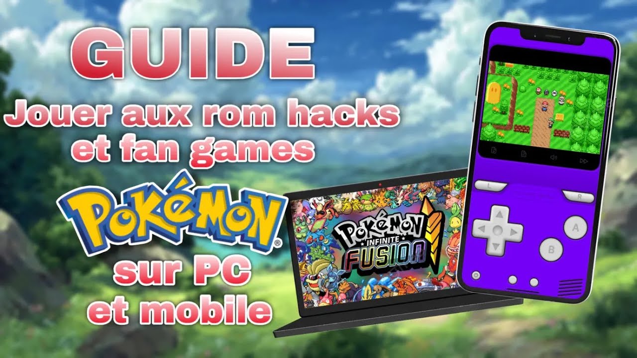 Jouer aux Rom Hacks & Fan Games Pokémon sur PC et Téléphone (Guide 2025)